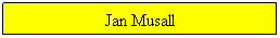 Textfeld: Jan Musall
